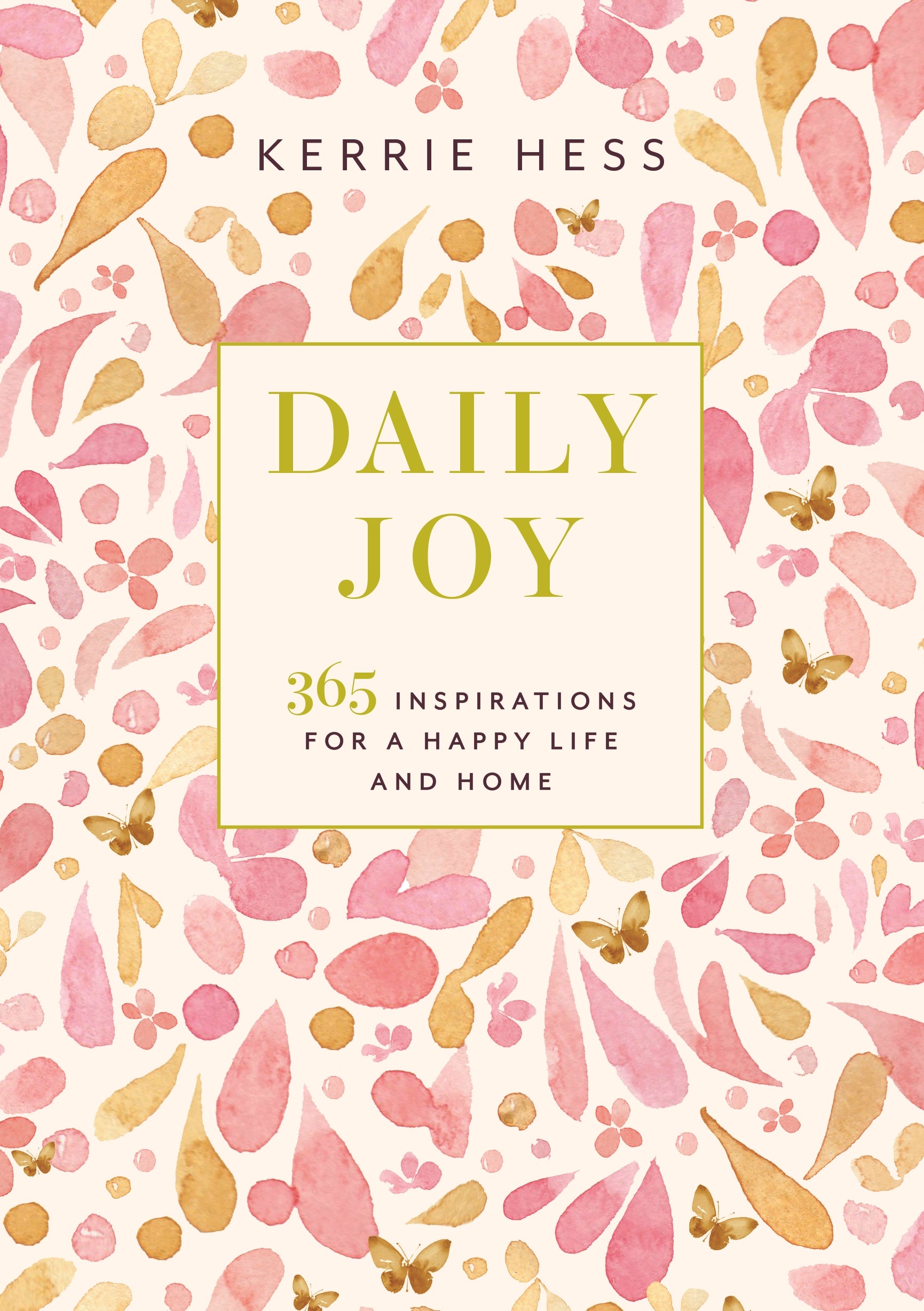 Daily Joy 365 Inspirations For A Happy Life & Home