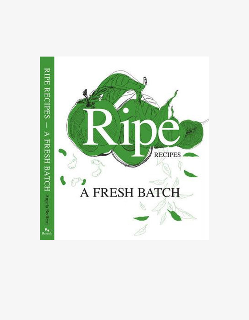 Ripe Recipes A Fresh Batch Book