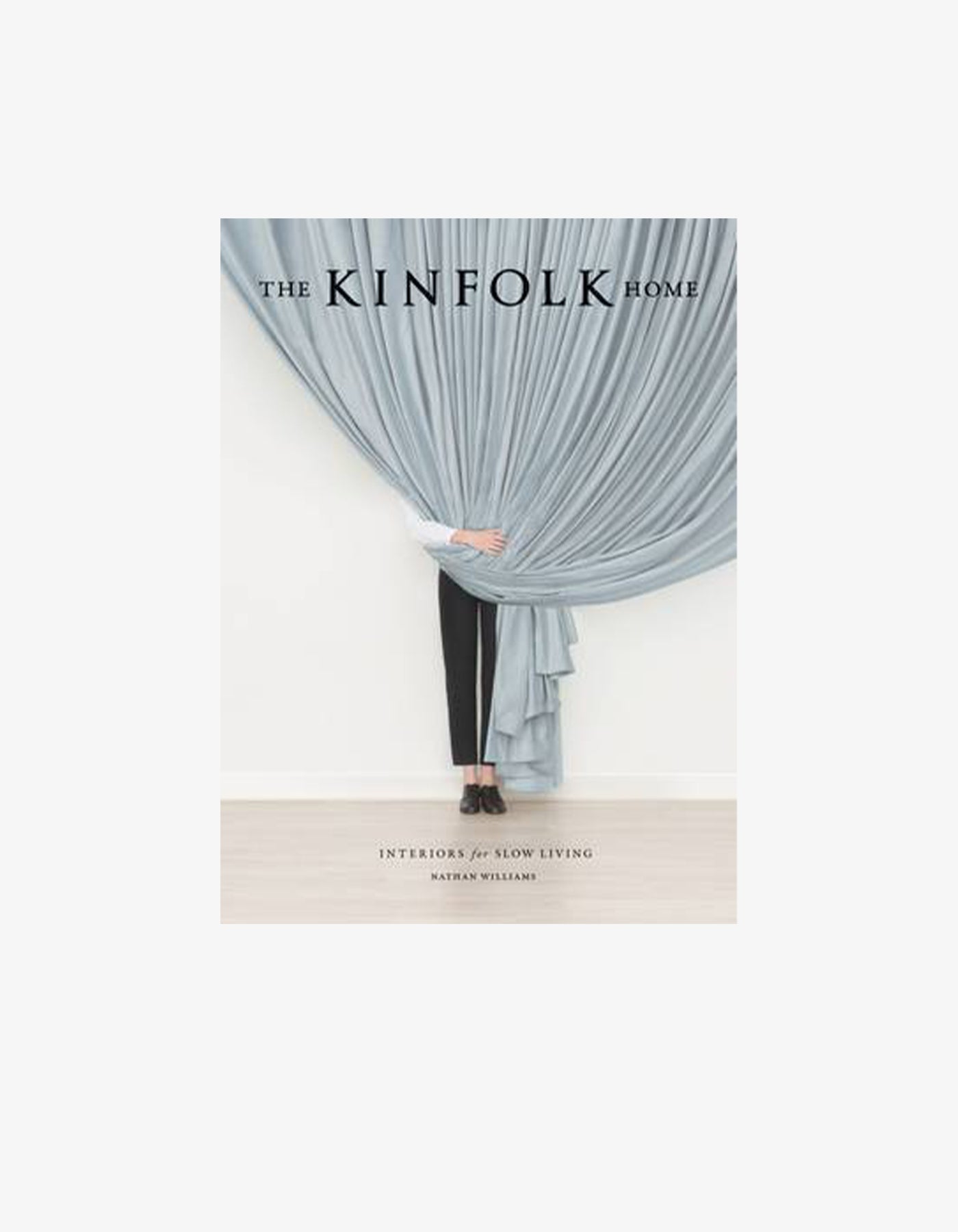 The Kinfolk Home: Interiors for Slow Living